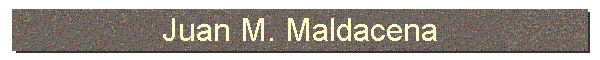 Juan M. Maldacena
